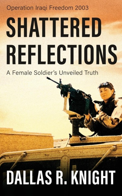 Shattered Reflections: A Female Soldiers Unveiled Truth