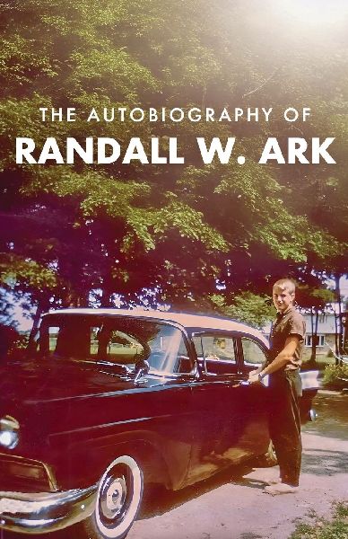 The Autobiography of Randall Ark