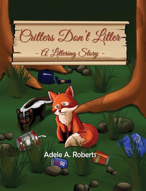 Critters  Dont  Litter: A Littering Story
