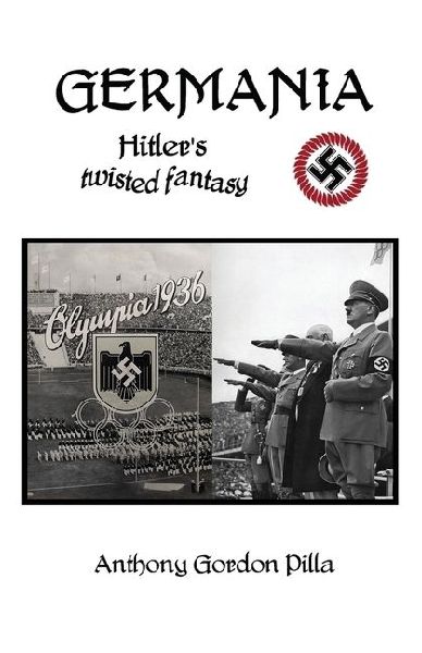 Germania: Hitlers Twisted Fantasy