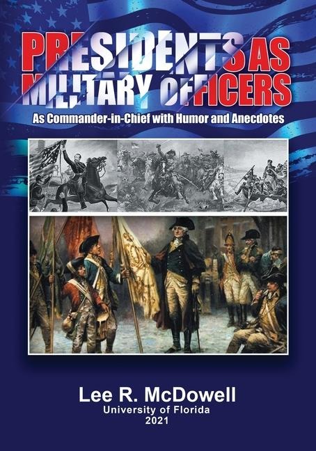 Presidents as Military Officers, As Commander-in-Chief with Humor and Anecdotes