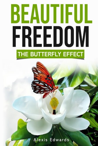 Beautiful Freedom The Butterfly Effect