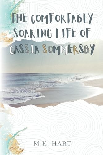 The Comfortably Soaring Life of Cassia Sommersby