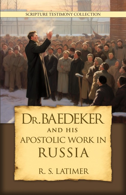 Dr. Baedeker: And His Apostolic Work in Russia