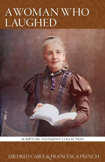 A Woman Who Laughed: Henrietta Soltau Who Laughed at Impossibilities, and Cried: 'It Shall Be Done'