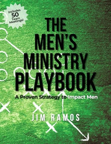 The Men's Ministry Playbook A Proven Strategy to Impact Men