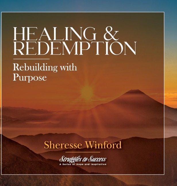 Healing & Redemption: Rebuilding with Purpose