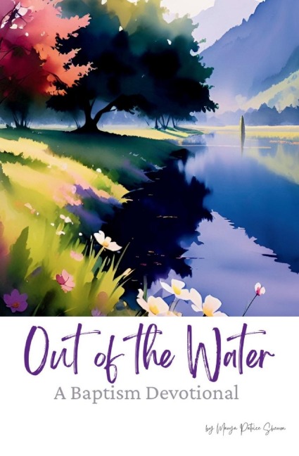 Out of the Water II: A Baptism Devotional