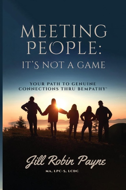 Meeting People: Your Path to Genuine Connections Thru Bempathy®