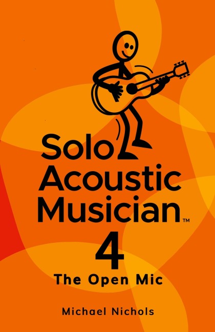 Solo Acoustic Musician 4: The Open Mic