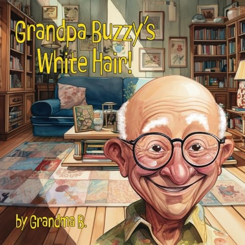 Grandpa Buzzy's White Hair