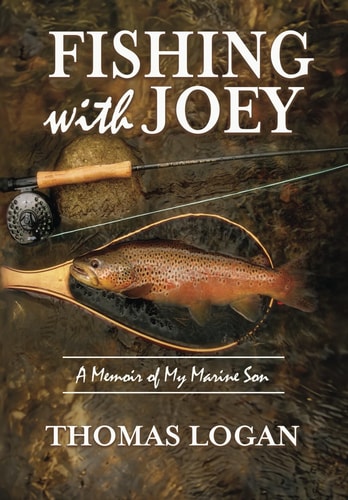 Fishing With Joey A Memoir of My Marine Son