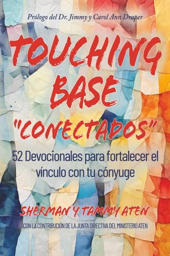 Touching Base Conectados 52 Devocionales Para Fortalecer El Vínculo Con Tu Cónyuge