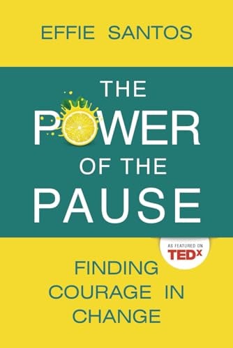 The Power Of The Pause Finding Courage in Change