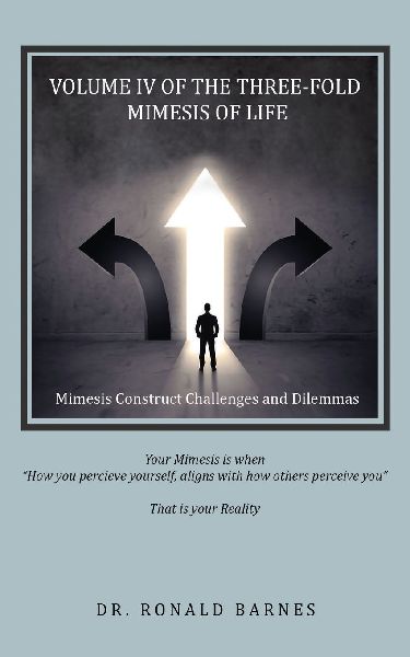 The Three-Fold Mimesis of Life: Volume IV