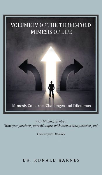 The Three-Fold Mimesis of Life: Volume IV