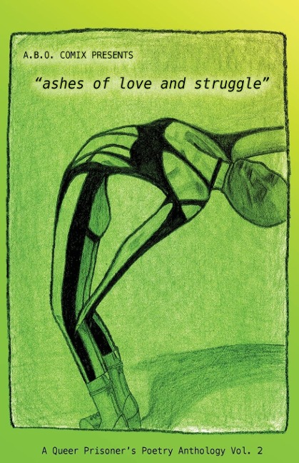 ashes of love and struggle: A Queer Prisoners Poetry Anthology Vol 2