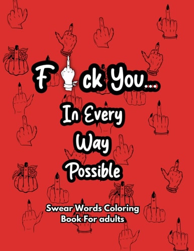 Fxck You... In Every Way Possible