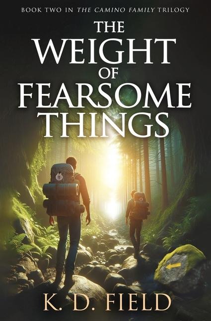 The Weight of Fearsome Things: Book Two in The Camino Family Trilogy