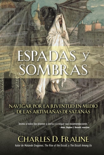 Swords and Shadows/Espadas y sombras Navigating Youth Amidst the Wiles of Satan/Navegando la juventud en medio de las artimañas de Satanás