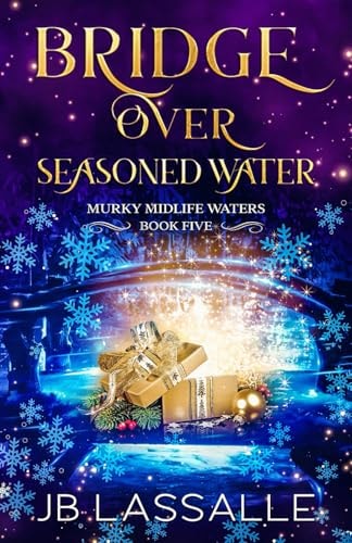 Bridge Over Seasoned Water A Paranormal Women's Fiction Holiday Novella