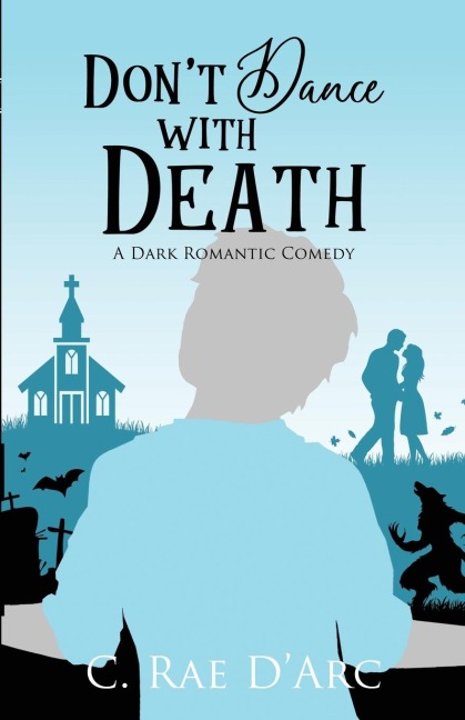 Dont Dance with Death: A Dark Romantic Comedy