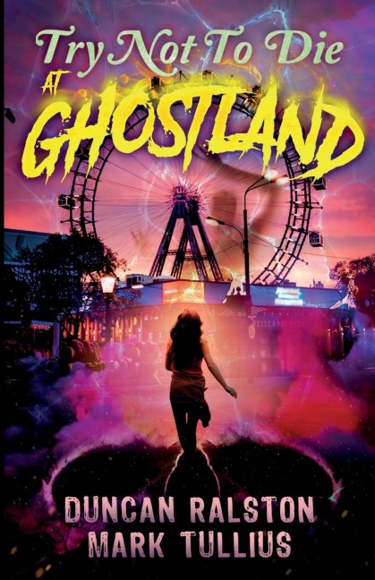 Try Not to Die: At Ghostland: An Interactive Adventure