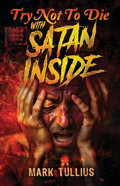 Try Not to Die: With Satan Inside: An Extreme Interactive Adventure