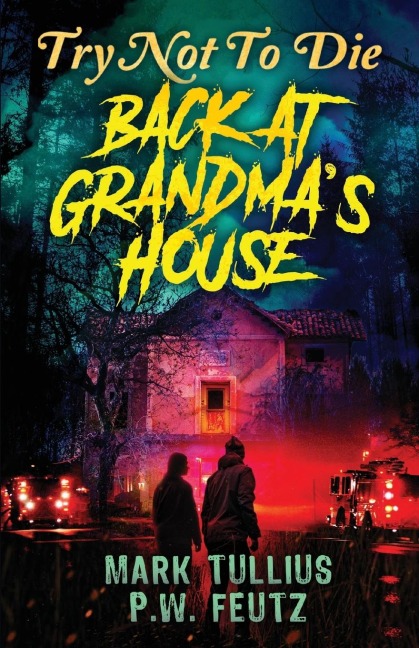 Try Not to Die: Back at Grandmas House: An Interactive Adventure