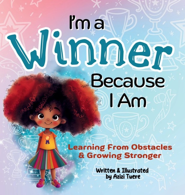 Im a Winner Because I Am: Learning From Obstacles & Growing Stronger