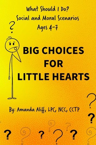 What Should I Do? Social and Moral Scenarios Big Choices for Little Hearts