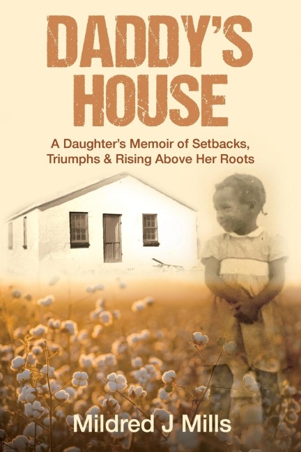 Daddys House: A Daughters Memoir of Setbacks, Triumphs & Rising Above Her Roots