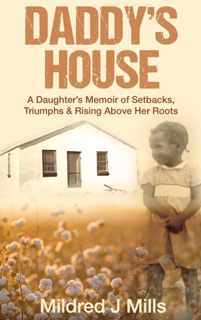 Daddys House: A Daughters Memoir of Setbacks, Triumphs & Rising Above Her Roots