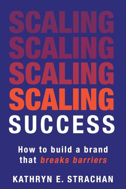 Scaling Success: How to build a brand that breaks barriers