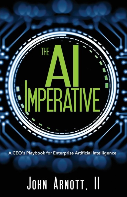 The AI Imperative: A CEOs Playbook for Enterprise Artificial Intelligence