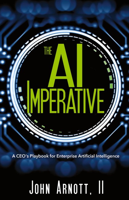The AI Imperative: A CEOs Playbook for Enterprise Artificial Intelligence