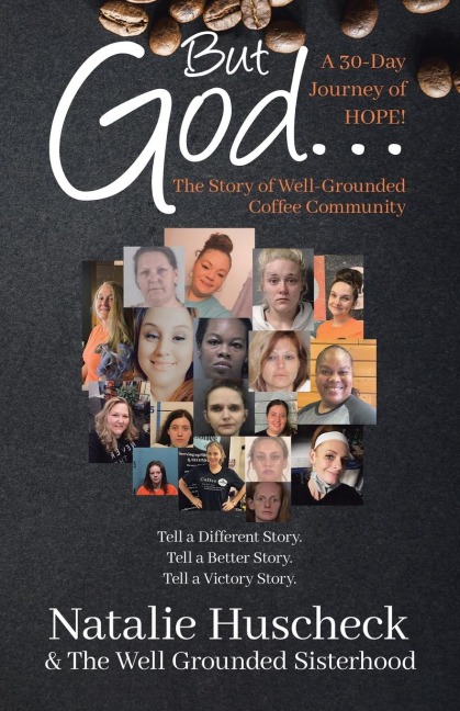 But God...A 30-Day Journey of HOPE!: The Story of Well-Grounded Coffee Community