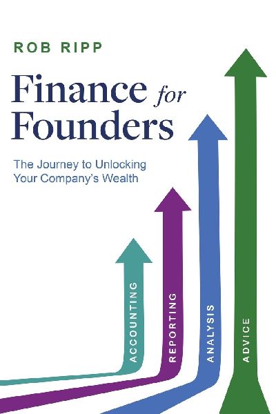 Finance for Founders: The Journey to Unlocking Your Companys Wealth
