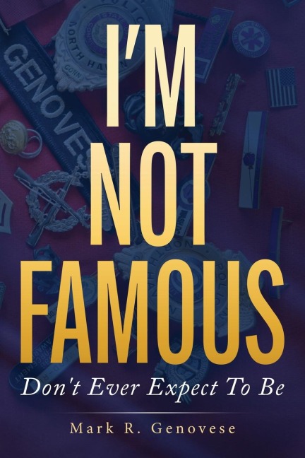 Im Not Famous: Dont Ever Expect To Be