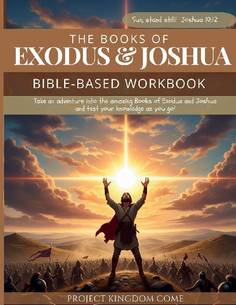 The Book of Exodus and Joshua Workbook I Kids Workbook to Help Children Study and Understand the Bible I Biblical quizzes for kids ages 9 and above: Bible-Based Workbook, Biblical quizzes for kids, Devotions For Kids About God, Childrens Basic Concepts