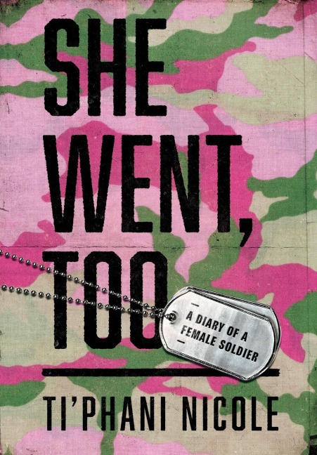 She Went, Too: A Diary of a Female Soldier