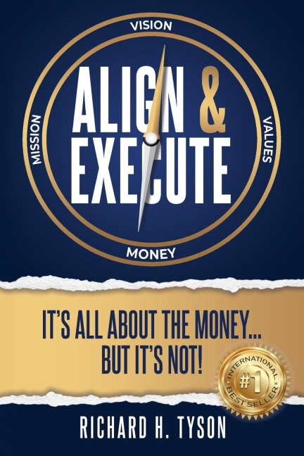 Align & Execute: Its All About the Money... But its Not!