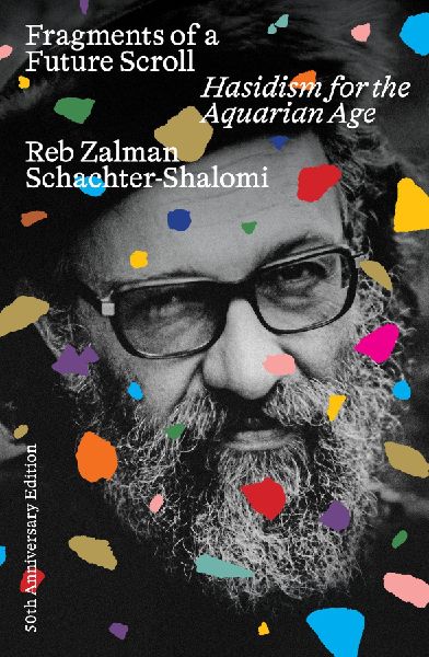 Fragments of a Future Scroll: Hasidism for the Aquarian Age (50th Anniversary Edition)