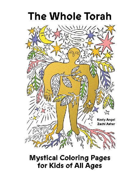The Whole Torah: Mystical Coloring Pages for Kids of All Ages