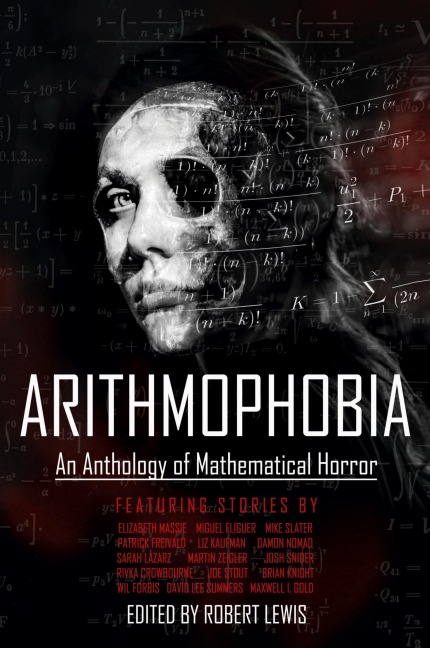 Arithmophobia: An Anthology of Mathematical Horror