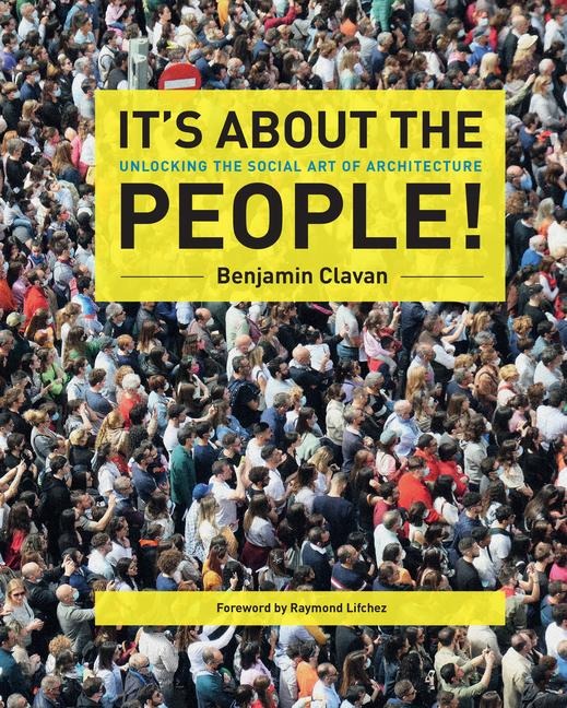 It's about the People!: Unlocking the Social Art of Architecture