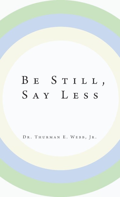 Be Still, Say Less