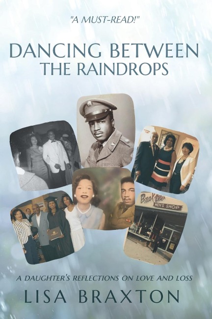 Dancing Between the Raindrops: A Daughters Reflections on Love and Loss
