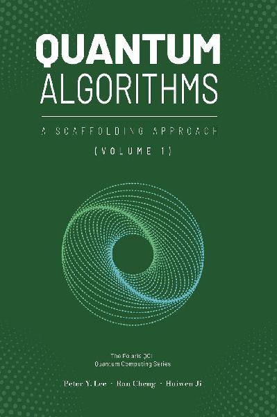 Quantum Algorithms and Applications: A Scaffolding Approach (Vol 1)