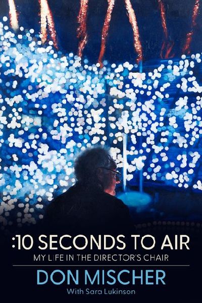 :10 Seconds to Air: My Life in the Directors Chair